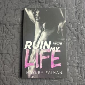RUIN MY LIFE By Hayley Faiman Signed Copy by Author BRAND NEW Paperback